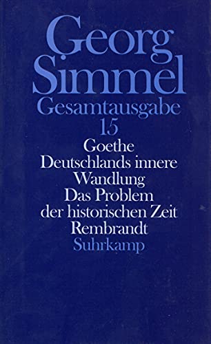 Gesamtausgabe in 24 Bänden: Band 15: Goethe. Deutschlands innere Wandlung. Das Problem der historischen Zeit. Rembrandt von Suhrkamp Verlag AG